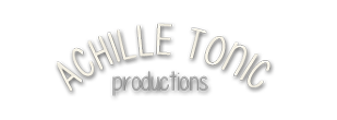 Achille Tonic Productions Achille Tonic Productions